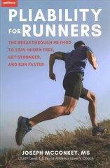 Pliability For Runners: The Breakthrough Method to Stay Injury-Free, Get Stronger and Run Faster cena un informācija | Pašpalīdzības grāmatas | 220.lv