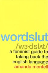 Wordslut: A Feminist Guide to Taking Back the English Language cena un informācija | Sociālo zinātņu grāmatas | 220.lv