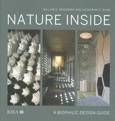 Nature Inside: A biophilic design guide цена и информация | Книги об архитектуре | 220.lv