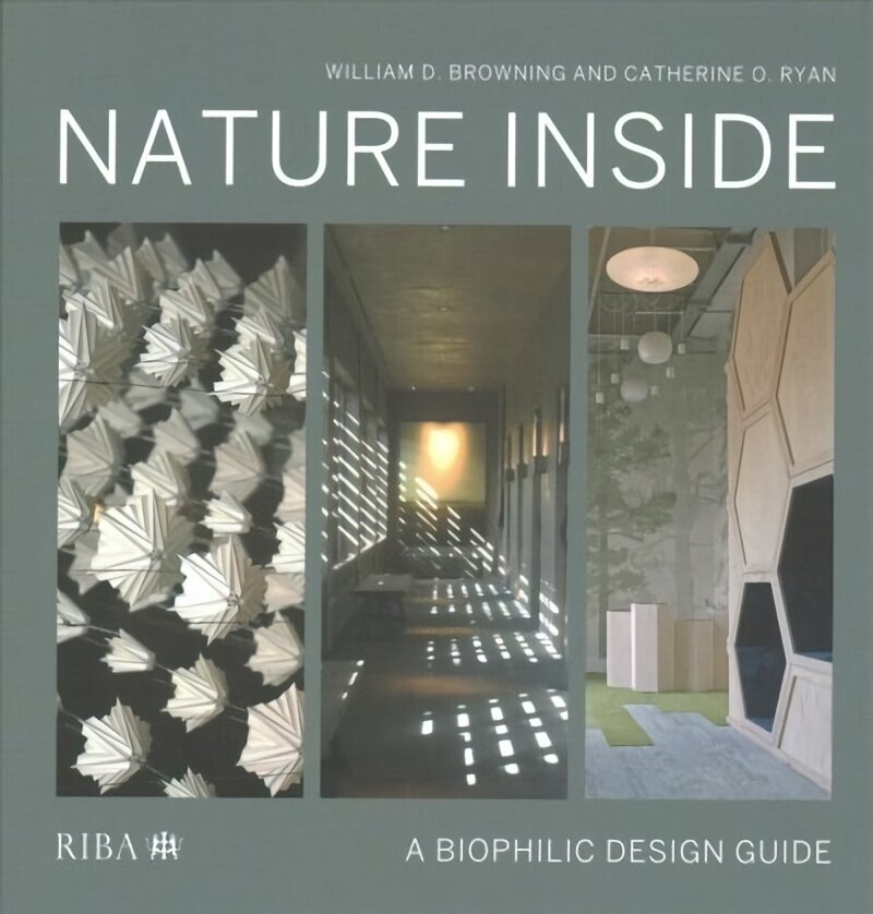 Nature Inside: A biophilic design guide цена и информация | Grāmatas par arhitektūru | 220.lv