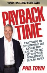 Payback Time: Eight Steps to Outsmarting the System That Failed You and Getting Your Investments Back on Track cena un informācija | Pašpalīdzības grāmatas | 220.lv