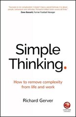 Simple Thinking: How to Remove Complexity from Life and Work cena un informācija | Pašpalīdzības grāmatas | 220.lv