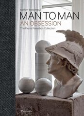 Man to Man: An Obsession, The Pierre Passebon Collection цена и информация | Книги об искусстве | 220.lv