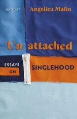 Unattached: Empowering Essays on Singlehood цена и информация | Самоучители | 220.lv