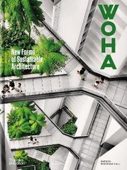 WOHA: New Forms of Sustainable Architecture цена и информация | Книги об архитектуре | 220.lv