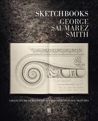 Sketchbooks: Collected Measured Drawings and Architectural Sketches cena un informācija | Grāmatas par arhitektūru | 220.lv