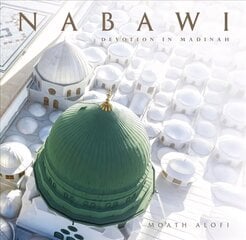 Nabawi: Devotion in Madinah cena un informācija | Grāmatas par arhitektūru | 220.lv