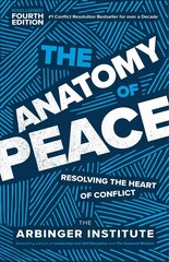 Anatomy of Peace: Resolving the Heart of Conflict 4th Revised edition cena un informācija | Pašpalīdzības grāmatas | 220.lv