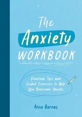 Anxiety Workbook: Practical Tips and Guided Exercises to Help You Overcome Anxiety cena un informācija | Pašpalīdzības grāmatas | 220.lv