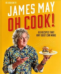 Oh Cook!: 60 Easy Recipes That Any Idiot Can Make cena un informācija | Pavārgrāmatas | 220.lv