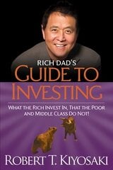 Rich Dad's Guide to Investing: What the Rich Invest in, That the Poor and the Middle Class Do Not! cena un informācija | Pašpalīdzības grāmatas | 220.lv