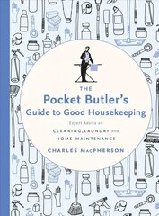 Pocket Butler's Guide To Good Housekeeping: Expert Advice on Cleaning, Laundry and Home Maintenance cena un informācija | Grāmatas par arhitektūru | 220.lv