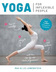 Yoga for Inflexible People: Improve Mobility, Strength and Balance with This Step-by-Step Starter Programme New edition cena un informācija | Pašpalīdzības grāmatas | 220.lv