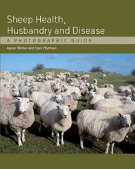 Sheep Health, Husbandry and Disease: A Photographic Guide cena un informācija | Sociālo zinātņu grāmatas | 220.lv