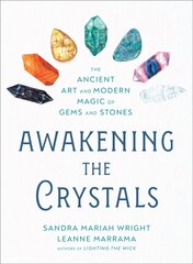 Awakening the Crystals: The Ancient Art and Modern Magic of Gems and Stones cena un informācija | Pašpalīdzības grāmatas | 220.lv