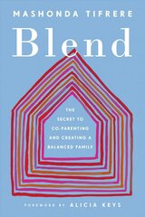 Blend: The Secret to Co-Parenting and Creating a Balanced Family цена и информация | Самоучители | 220.lv
