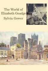World of Elizabeth Goudge 2nd New edition cena un informācija | Biogrāfijas, autobiogrāfijas, memuāri | 220.lv