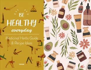 Be Healthy Everyday: With Plants Guide & Recipe Ideas cena un informācija | Pašpalīdzības grāmatas | 220.lv
