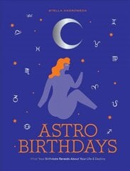 AstroBirthdays: What Your Birthdate Reveals About Your Life & Destiny cena un informācija | Pašpalīdzības grāmatas | 220.lv