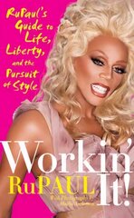 Workin' It!: RuPaul's Guide to Life, Liberty, and the Pursuit of Style cena un informācija | Pašpalīdzības grāmatas | 220.lv