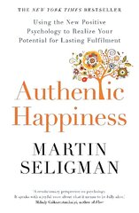 Authentic Happiness: Using the New Positive Psychology to Realise your Potential for Lasting Fulfilment cena un informācija | Pašpalīdzības grāmatas | 220.lv