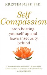 Self-Compassion: The Proven Power of Being Kind to Yourself cena un informācija | Pašpalīdzības grāmatas | 220.lv
