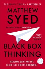 Black Box Thinking: Marginal Gains and the Secrets of High Performance цена и информация | Самоучители | 220.lv