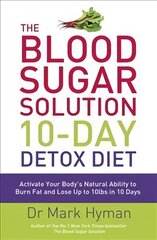 Blood Sugar Solution 10-Day Detox Diet: Activate Your Body's Natural Ability to Burn fat and Lose Up to 10lbs in 10 Days цена и информация | Самоучители | 220.lv