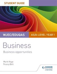 WJEC/Eduqas AS/A-level Year 1 Business Student Guide 1: Business Opportunities cena un informācija | Ekonomikas grāmatas | 220.lv
