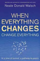 When Everything Changes, Change Everything: In a time of turmoil, a pathway to peace cena un informācija | Pašpalīdzības grāmatas | 220.lv
