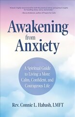 Awakening From Anxiety: A Spiritual Guide to Living a More Calm, Confident, and Courageous Life (Overcome Fear, Find Anxiety Relief) cena un informācija | Pašpalīdzības grāmatas | 220.lv