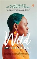Wild Imperfections: A Womanist Anthology of Poems cena un informācija | Dzeja | 220.lv
