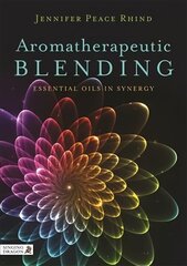 Aromatherapeutic Blending: Essential Oils in Synergy цена и информация | Самоучители | 220.lv