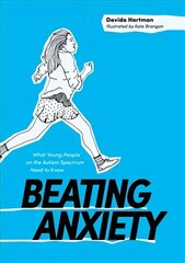 Beating Anxiety: What Young People on the Autism Spectrum Need to Know cena un informācija | Pašpalīdzības grāmatas | 220.lv