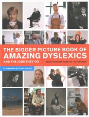 Bigger Picture Book of Amazing Dyslexics and the Jobs They Do cena un informācija | Pašpalīdzības grāmatas | 220.lv