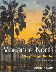 Marianne North: A Very Intrepid Painter. Second edition. New edition cena un informācija | Mākslas grāmatas | 220.lv