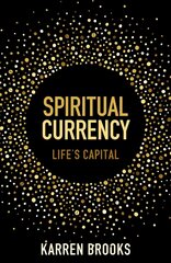 Spiritual Currency: embark on a journey through your spirituality and consciousness цена и информация | Самоучители | 220.lv