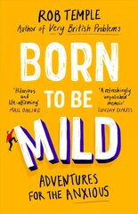 Born to be Mild: Adventures for the Anxious cena un informācija | Pašpalīdzības grāmatas | 220.lv