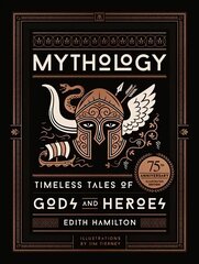 Mythology: Timeless Tales of Gods and Heroes, 75th Anniversary Illustrated Edition 75th Anniversary Illustrated ed цена и информация | Духовная литература | 220.lv