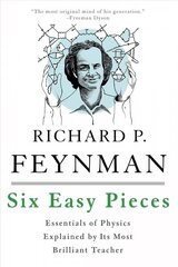 Six Easy Pieces: Essentials of Physics Explained by Its Most Brilliant Teacher 4th edition цена и информация | Книги по экономике | 220.lv