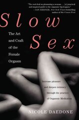 Slow Sex: The Art and craft of the Female Orgasm цена и информация | Самоучители | 220.lv