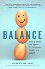 Balance: How to Invest and Spend for Happiness, Health, and Wealth цена и информация | Самоучители | 220.lv