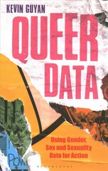 Queer Data: Using Gender, Sex and Sexuality Data for Action cena un informācija | Ekonomikas grāmatas | 220.lv