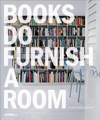 Books Do Furnish a Room: Organize, Display, Store Annotated edition цена и информация | Самоучители | 220.lv