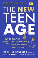 New Teen Age: How to support today's tweens and teens to become healthy, happy adults cena un informācija | Pašpalīdzības grāmatas | 220.lv