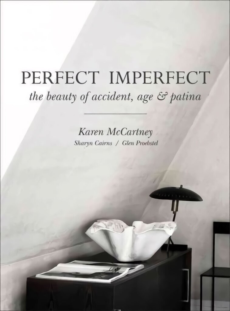 Perfect Imperfect: The beauty of accident, age & patina цена и информация | Pašpalīdzības grāmatas | 220.lv
