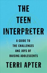 Teen Interpreter: A Guide to the Challenges and Joys of Raising Adolescents cena un informācija | Pašpalīdzības grāmatas | 220.lv