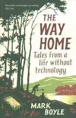 Way Home: Tales from a life without technology цена и информация | Самоучители | 220.lv