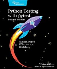 Python Testing with pytest: Simple, Rapid, Effective, and Scalable цена и информация | Книги по экономике | 220.lv