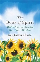 Book of Spirit: Meditations to Awaken Our Inner Wisdom cena un informācija | Pašpalīdzības grāmatas | 220.lv